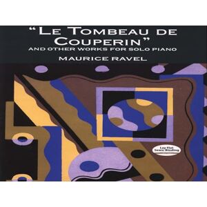 Various Ravel Le Tombeau De Couperin And Other Works For Solo Piano Pf (Dover Classical Piano Music) Various Ravel Le Tombeau De Couperin And Other Works For Solo Piano Pf (Dover Classical Piano Music)