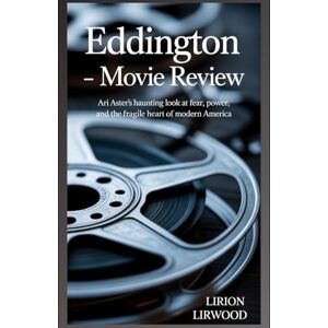 Lirwood, Lirion Eddington Movie Review: Ari Aster’s haunting look at fear, power, and the fragile heart of modern America. Lirwood, Lirion Eddington Movie Review: Ari Aster’s haunting look at fear, power, and the fragile heart of modern America.
