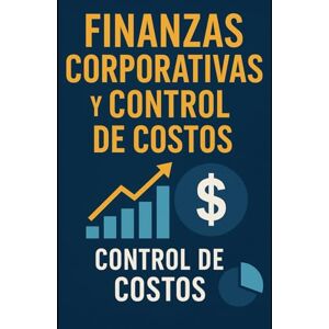 Angulo, Eyber Finanzas Corporativas y Control de Costos Angulo, Eyber Finanzas Corporativas y Control de Costos