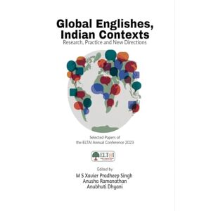 M.S. Xavier Pradheep Singh Global Englishes, Indian Contexts: Research, Practice and New Directions M.S. Xavier Pradheep Singh Global Englishes, Indian Contexts: Research, Practice and New Directions