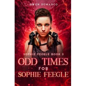 DeMarco, Gwen Odd Times for Sophie Feegle: 3 DeMarco, Gwen Odd Times for Sophie Feegle: 3