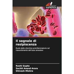 Gupta, Rashi Il segnale di resipiscenza: Ruolo delle citochine proinfiammatorie nel riassorbimento dell'osso alveolare Gupta, Rashi Il segnale di resipiscenza: Ruolo delle citochine proinfiammatorie nel riassorbimento dell'osso alveolare