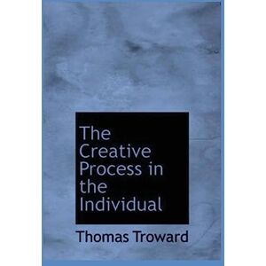 Troward, Thomas The Creative Process in the Individual Troward, Thomas The Creative Process in the Individual