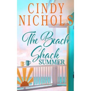 Nichols, Cindy The Beach Shack Summer: 2 (Laguna Beach) Nichols, Cindy The Beach Shack Summer: 2 (Laguna Beach)