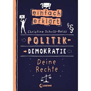 Schulz-Reiss, Christine Einfach erklärt Politik Demokratie Deine Rechte: Spannendes Sachbuch über unsere Demokratie und Kinderrechte Für Kinder ab 10 Jahren Schulz-Reiss, Christine Einfach erklärt Politik Demokratie Deine Rechte: Spannendes Sachbuch über unsere Demokratie und Kinderrechte Für Kinder ab 10 Jahren