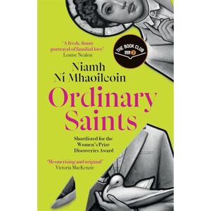 Ni Mhaoileoin, Niamh Ordinary Saints: An unmissable, moving and funny exploration of family, grief and queer identity. Shortlisted for the Waterstones Debut Fiction Prize 2025 Ni Mhaoileoin, Niamh Ordinary Saints: An unmissable, moving and funny exploration of family, grief and queer identity. Shortlisted for the Waterstones Debut Fiction Prize 2025