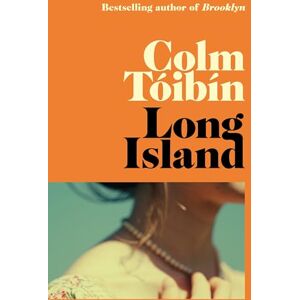 Tóibín, Colm Long Island: The unputdownable, searing love story of the summer and instant Sunday Times bestseller (Eilis Lacey, 2) Tóibín, Colm Long Island: The unputdownable, searing love story of the summer and instant Sunday Times bestseller (Eilis Lacey, 2)