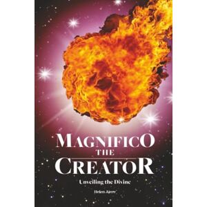 Ajere, Helen Etomi Magnifico The Creator (Volume 6): Unveiling The Divine Ajere, Helen Etomi Magnifico The Creator (Volume 6): Unveiling The Divine