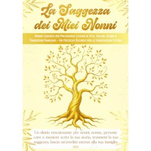 Blue, Secret La Saggezza dei Miei Nonni (Ed. in Bianco e Nero): Diario Guidato per Preservare Lezioni di Vita, Valori, Storie e Tradizioni Familiari — Un Prezioso Ricordo per le Generazioni Future Blue, Secret La Saggezza dei Miei Nonni (Ed. in Bianco e Nero): Diario Guidato per Preservare Lezioni di Vita, Valori, Storie e Tradizioni Familiari — Un Prezioso Ricordo per le Generazioni Future