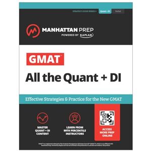 Manhattan Prep GMAT All the Quant + DI: Effective Strategies & Practice for the new GMAT + Online Resources ( GMAT Prep) Manhattan Prep GMAT All the Quant + DI: Effective Strategies & Practice for the new GMAT + Online Resources ( GMAT Prep)