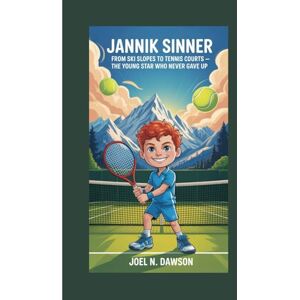 N. DAWSON, JOEL JANNIK SINNER BIOGRAPHY FOR KIDS: From Ski Slopes to Tennis Courts – The Young Star Who Never Gave Up. N. DAWSON, JOEL JANNIK SINNER BIOGRAPHY FOR KIDS: From Ski Slopes to Tennis Courts – The Young Star Who Never Gave Up.