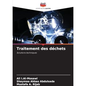 I Al-Mosawi, Ali Traitement des déchets: Solutions techniques I Al-Mosawi, Ali Traitement des déchets: Solutions techniques