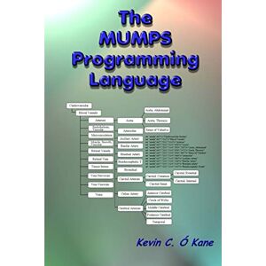 O'Kane, Kevin C. The Mumps Programming Language O'Kane, Kevin C. The Mumps Programming Language