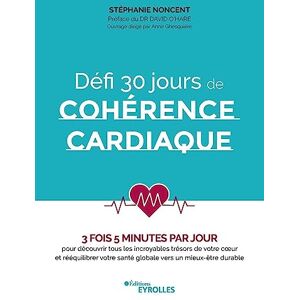 Noncent, Stéphanie Défi 30 jours de cohérence cardiaque: 3 fois 5 minutes par jour pour découvrir tous les incroyables trésors de votre coeur et rééquilibrer votre santé ... O'Hare. Ouvrage dirigé par Anne Ghesquière. Noncent, Stéphanie Défi 30 jours de cohérence cardiaque: 3 fois 5 minutes par jour pour découvrir tous les incroyables trésors de votre coeur et rééquilibrer votre santé ... O'Hare. Ouvrage dirigé par Anne Ghesquière.