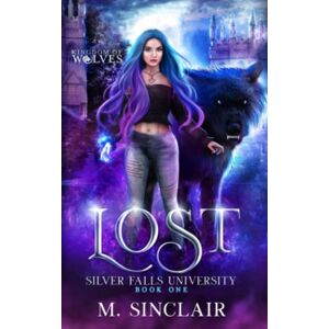 Sinclair, M. Lost: Silver Falls University Sinclair, M. Lost: Silver Falls University