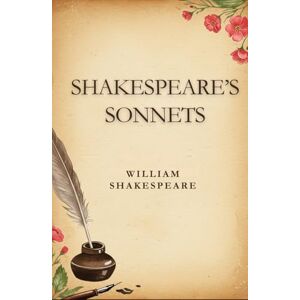 SHAKESPEARE, WILLIAM SHAKESPEARE'S SONNETS SHAKESPEARE, WILLIAM SHAKESPEARE'S SONNETS