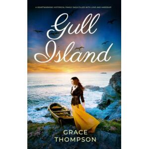 THOMPSON, GRACE GULL ISLAND a heartwarming historical family saga filled with love and hardship THOMPSON, GRACE GULL ISLAND a heartwarming historical family saga filled with love and hardship