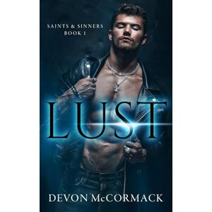 McCormack, Devon Lust (Saints & Sinners #1) McCormack, Devon Lust (Saints & Sinners #1)