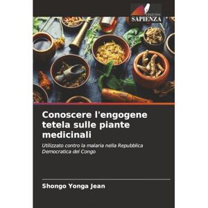 Jean, SHONGO YONGA Conoscere l'engogene tetela sulle piante medicinali: Utilizzato contro la malaria nella Repubblica Democratica del Congo Jean, SHONGO YONGA Conoscere l'engogene tetela sulle piante medicinali: Utilizzato contro la malaria nella Repubblica Democratica del Congo