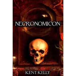 Kelly, Mr. Kent David Necronomicon: The Cthulhu Revelations Kelly, Mr. Kent David Necronomicon: The Cthulhu Revelations