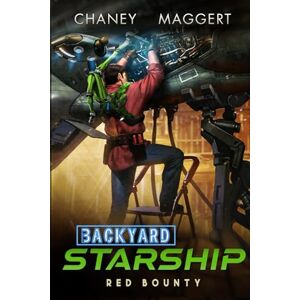 Chaney, J.N. Red Bounty: 2 (Backyard Starship) Chaney, J.N. Red Bounty: 2 (Backyard Starship)