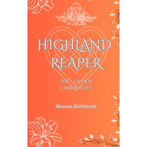 Richmond, Shauna Highland Reaper: The Olden Chronicles: 2 Richmond, Shauna Highland Reaper: The Olden Chronicles: 2