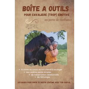 Silva Boîte à outils pour cavalière (trop) émotive en perte de confiance: Deviens la cavalière zen et confiante d'un cheval apaisé Silva Boîte à outils pour cavalière (trop) émotive en perte de confiance: Deviens la cavalière zen et confiante d'un cheval apaisé