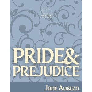 Austen, Jane Pride And Prejudice (Large Print): Annotated Austen, Jane Pride And Prejudice (Large Print): Annotated