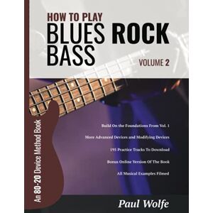 Wolfe, Paul How To Play Blues Rock Bass Volume 2: An 80-20 Device Method Book Wolfe, Paul How To Play Blues Rock Bass Volume 2: An 80-20 Device Method Book