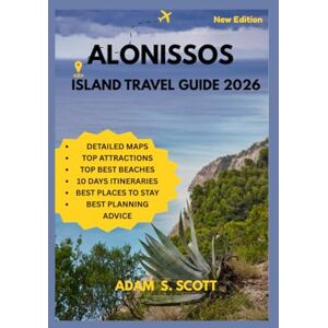 Scott ALONISSOS ISLAND TRAVEL GUIDE 2026: "Discover authentic island charm, hidden coves, and breathtaking trails through firsthand insights. Experience ... pristine beaches.. (Adams local travel tips) Scott ALONISSOS ISLAND TRAVEL GUIDE 2026: "Discover authentic island charm, hidden coves, and breathtaking trails through firsthand insights. Experience ... pristine beaches.. (Adams local travel tips)