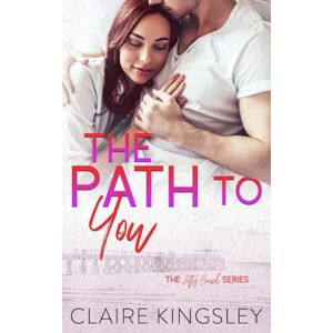 Kingsley, Claire The Path to You (A Jetty Beach Romance) Kingsley, Claire The Path to You (A Jetty Beach Romance)