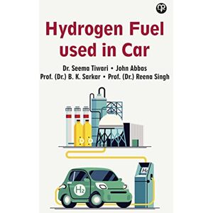 Dr. Seema Tiwari /Mr. John Abbas /Prof. (Dr.) B. K. Sarkar /Naveen Rana Hydrogen Fuel used in Car Dr. Seema Tiwari /Mr. John Abbas /Prof. (Dr.) B. K. Sarkar /Naveen Rana Hydrogen Fuel used in Car