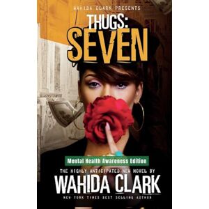 Clark, Wahida Thugs: Seven: Thugs and the Women Who Love Them (Book 7) Clark, Wahida Thugs: Seven: Thugs and the Women Who Love Them (Book 7)