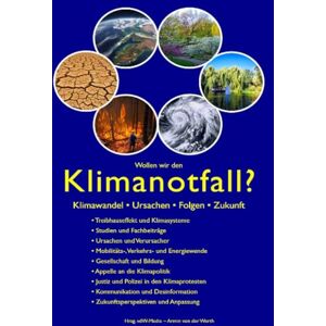 von der Werth, Armin Wollen wir den Klimanotfall?: Klimawandel • Ursachen • Folgen • Zukunft von der Werth, Armin Wollen wir den Klimanotfall?: Klimawandel • Ursachen • Folgen • Zukunft