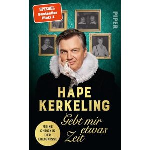 Kerkeling, Hape Gebt mir etwas Zeit: Meine Chronik der Ereignisse Der SPIEGEL-Bestseller #1 Kerkeling, Hape Gebt mir etwas Zeit: Meine Chronik der Ereignisse Der SPIEGEL-Bestseller #1