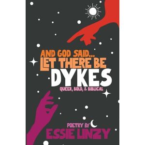 Essie And God said...Let There Be Dykes Essie And God said...Let There Be Dykes