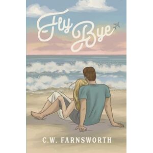 Farnsworth, C W Fly Bye Farnsworth, C W Fly Bye