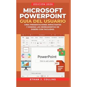 J. Collins, Ethan Guía del usuario de Microsoft PowerPoint, edición 2026: Crea presentaciones impactantes y domina las herramientas de diseño con facilidad. J. Collins, Ethan Guía del usuario de Microsoft PowerPoint, edición 2026: Crea presentaciones impactantes y domina las herramientas de diseño con facilidad.