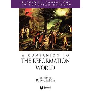 Hsia, R. Po-chia Reformation World (Blackwell Companions to European History) Hsia, R. Po-chia Reformation World (Blackwell Companions to European History)