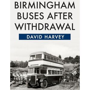 Harvey, David Birmingham Buses After Withdrawal Harvey, David Birmingham Buses After Withdrawal