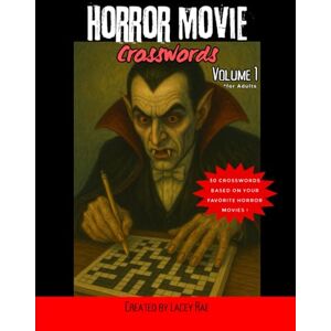 Rae, Lacey Horror Movie Crosswords Volume 1 (for Adults): Terrifying Crosswords for Horror Fans, Slasher Lovers, and Puzzle Solvers (Horror Activity Books (for Adults)) Rae, Lacey Horror Movie Crosswords Volume 1 (for Adults): Terrifying Crosswords for Horror Fans, Slasher Lovers, and Puzzle Solvers (Horror Activity Books (for Adults))