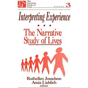 Ruthellen Josselson Interpreting Experience: The Narrative Study of Lives: 3 (The Narrative Study of Lives series) Ruthellen Josselson Interpreting Experience: The Narrative Study of Lives: 3 (The Narrative Study of Lives series)
