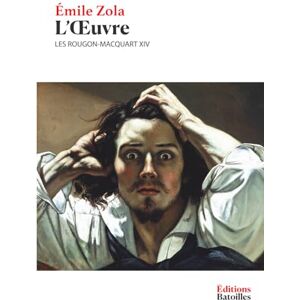 Zola, Émile L'Œuvre: Les Rougon-Macquart XIV Zola, Émile L'Œuvre: Les Rougon-Macquart XIV