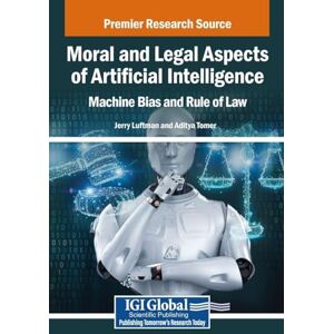 Moral and Legal Aspects of Artificial Intelligence: Machine Bias and Rule of Law Moral and Legal Aspects of Artificial Intelligence: Machine Bias and Rule of Law