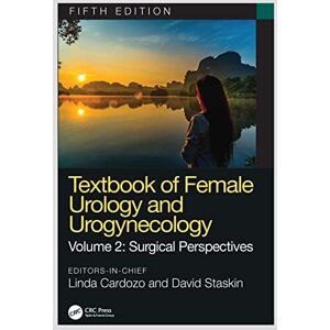 Textbook of Female Urology and Urogynecology: Surgical Perspectives Textbook of Female Urology and Urogynecology: Surgical Perspectives