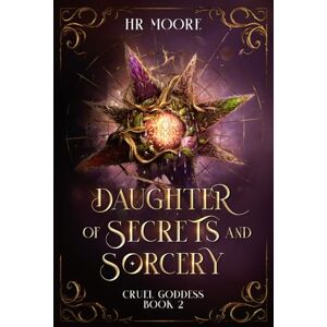 Moore, HR Daughter of Secrets and Sorcery: 2 (Cruel Goddess) Moore, HR Daughter of Secrets and Sorcery: 2 (Cruel Goddess)