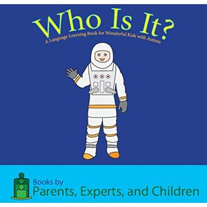 PEC Books Who Is It?: A Language Learning Book for Wonderful Kids with Autism PEC Books Who Is It?: A Language Learning Book for Wonderful Kids with Autism