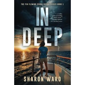 Ward, Sharon In Deep (Fin Fleming Scuba Diving Mysteries) Ward, Sharon In Deep (Fin Fleming Scuba Diving Mysteries)