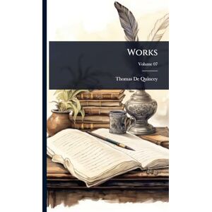 de Quincey, Thomas Works de Quincey, Thomas Works