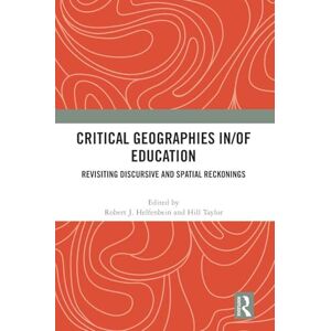 Critical Geographies in/of Education: Revisiting Discursive and Spatial Reckonings Critical Geographies in/of Education: Revisiting Discursive and Spatial Reckonings